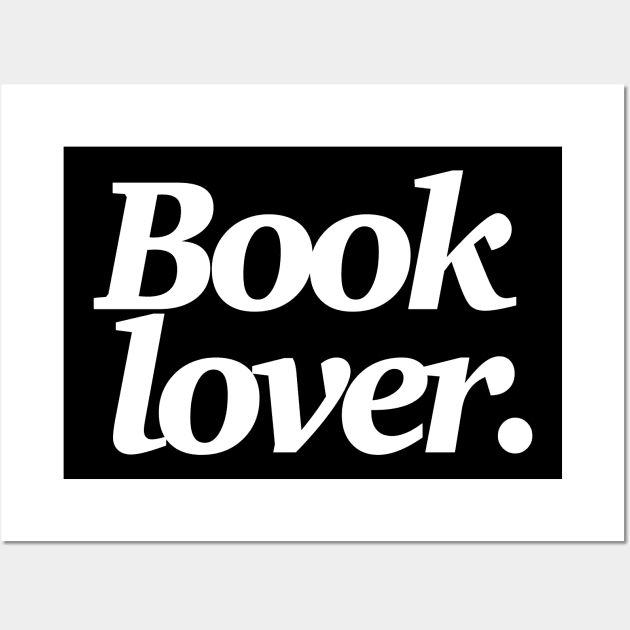 Book Lover - Statement Tee Wall Art by DankFutura